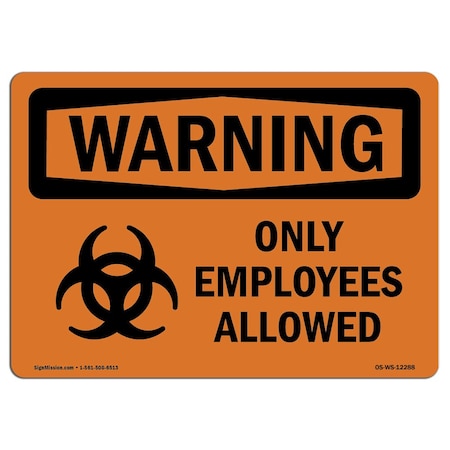 Signmission OSHA Warning Sign, 18" H, 24" W, Rigid Plastic, Only Employees Allowed, Landscape, WS-P-1824-L-12288 OS-WS-P-1824-L-12288